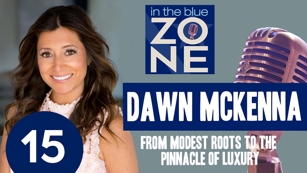 Ep.15 Feat. Dawn McKenna - From Modest Roots to the Pinnacle of Luxury ...