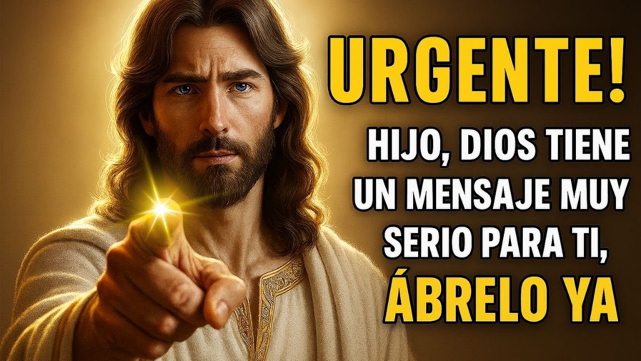 🚨 ¡URGENTE! HIJO, DIOS TIENE UN MENSAJE MUY SERIO PARA TI, ÁBRELO YA