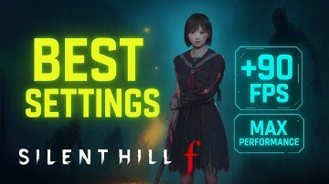 Silent Hill f Optimization Guide | Best Settings for MAX FPS & No Stutters