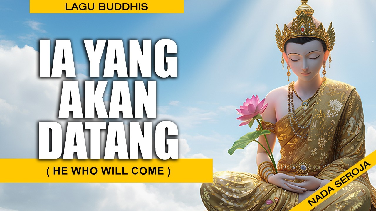 Ia Yang Akan Datang – Buddha Maitreya | Lagu Buddhis Baru 2025 – 