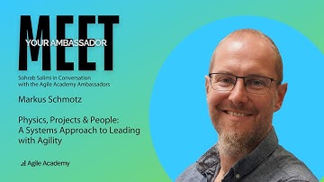 Meet your Agile Academy Ambassador - Markus Schmotz in conversation with Sohrab Salimi