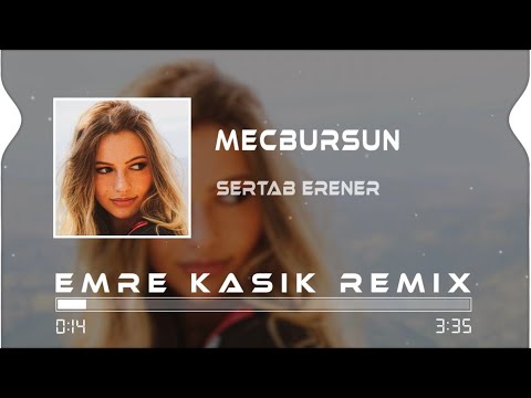 Sertab Erener - Mecbursun ( Emre Kaşık Remix )