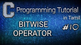 C Programming Tutorials in Tamil Part 10 (Bitwise Operator)