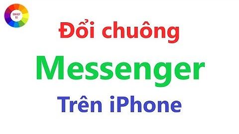 CÁCH ĐỔI CHUÔNG THÔNG BÁO MESSENGER TRÊN iPHONE