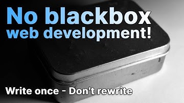 Bringing Vanilla JavaScript back to the Enterprise - No Black Boxes of complexity - Part 1