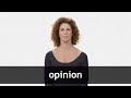 How to pronounce OPINION in American English