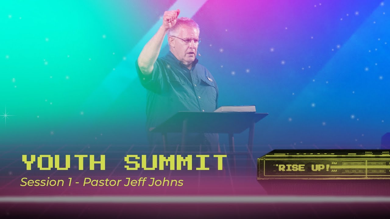 2023 Youth Summit - Rise Up! | Session 1 | Pastor Jeff Johns - YouTube