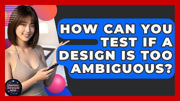 How Can You Test If A Design Is Too Ambiguous? - Graphic Design Nerd