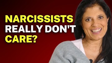 Do narcissistic people really just not care?