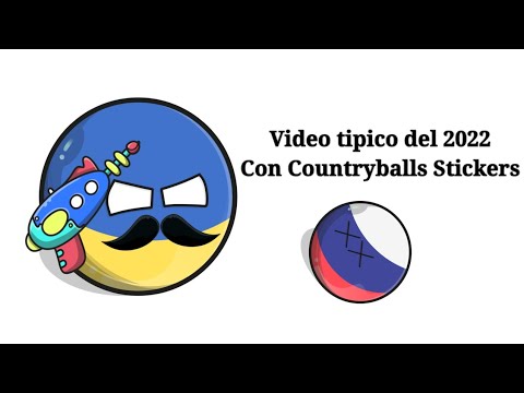 Video tipico del 2022, cuando countryballs estaba de moda.