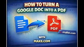 Turn Google Doc into Pdf with Make com   Full Walk through of the Scenario