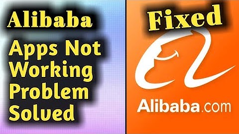Fix Alibaba App Not Working/Opening & Unfortunately Stopped Problem Solved