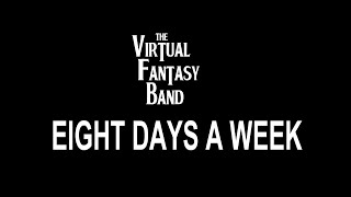 Eight Days A Week (Beatles cover) - The Virtual Fantasy Band