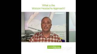 What is the Watson Headache Approach?