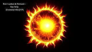 Ravi Luchesi & Remusic - Sun Strip (Extended Mix)[Vp]