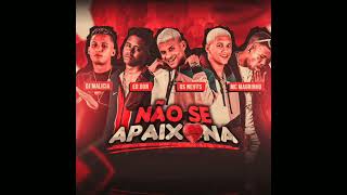 NÃO SE APAIXONA - OS NEIFFS, EO DON E DJ MALICIA Feat. MC MAGRINHO ÁUDIO OFICIAL