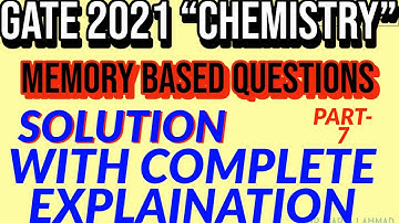 GATE 2021 (CHEMISTRY) MEMORY BASED QUESTIONS AND THEIR SOLUTION WITH COMPLETE EXPLAINATION
