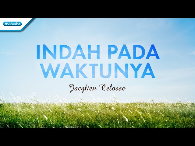 Indah Pada Waktunya - Jacqlien Celosse (with lyric) class=