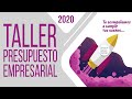 Taller: Cómo crear un Presupuesto Empresarial.