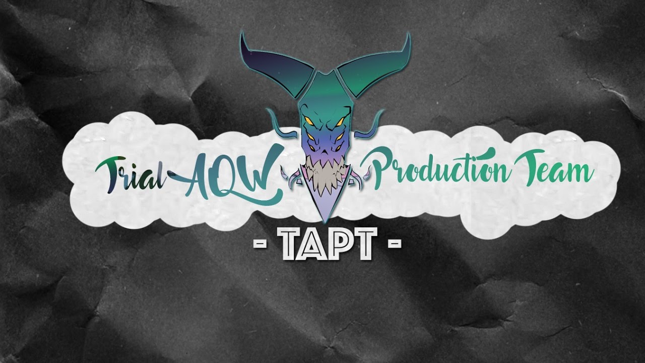 Trial AQW Production Team (TAPT)