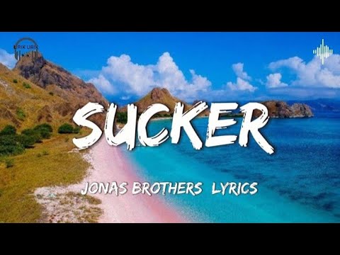 Sucker Jonas Brothers Lyrics 