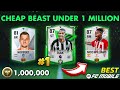 Fc mobile best cheap beast under 1 million at every position cheap beast fc mobile 24