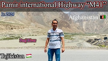 Pamir international Highway M41 , Dushanbe to Osh , Indian In Pamir,Khurogh murghab