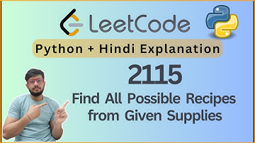 2115. Find All Possible Recipes from Given Supplies | Leetcode Python Solutions | Hindi