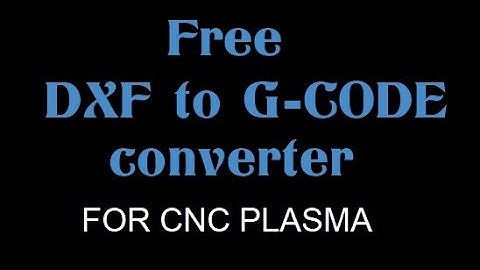 MyPlasm as Free G-Code generator  for CNC plasma cutter from DXF or MyMiniCAD. DXF G-Code converter