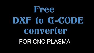 MyPlasm as Free G-Code generator  for CNC plasma cutter from DXF or MyMiniCAD. DXF G-Code converter