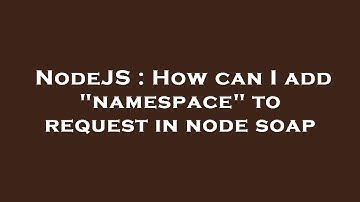 NodeJS : How can I add "namespace" to request in node soap