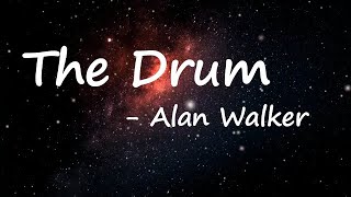 Alan Walker - The Drum (Lyrics)