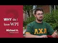 Why (Michael ❤️s) WPI