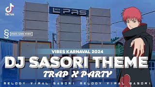 DJ SASORI TIK TOK TRAP X PARTY BASS NGUK NGUK MELODY SASORI'S THEME SONG NARUTO VIBES KARNAVAL 2024