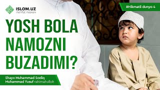 Yosh bola namozni buzadimi? | Hikmatli dunyo