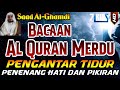 Bacaan Al quran Pengantar Tidur Surat Al Mulk,Ar Rahman,Al Waqiah,Yasin, Penenang Hati Dan Pikiran