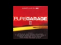Pure garage ii cd1 full album
