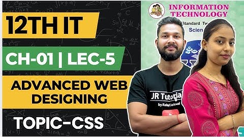 12th IT | Chapter 1 | Advanced Web Designing | Lecture 5 | CSS | Maharashtra Board