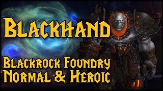 [BLACKHAND] - [Blackrock Foundry Heroic & Normal Raid Guide]