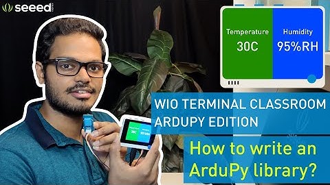 Wio Terminal Classroom with Ardupy #6 | How to write an ArduPy library?