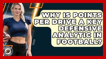 Why Is Points Per Drive A Key Defensive Analytic In Football? - Gridiron Data Digest