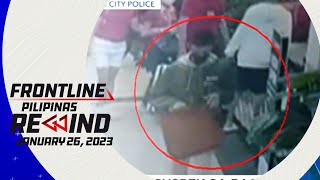 Frontline Pilipinas Rewind | January 26, 2023