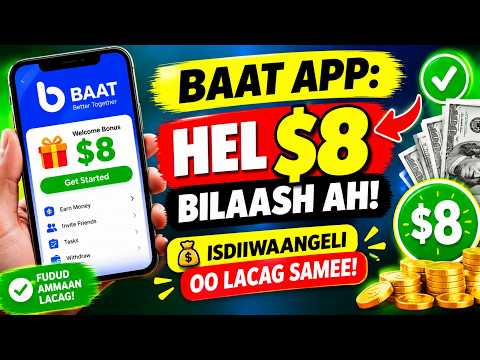 🔥 BAAT APP: HEL $8 BILAASH AH! 💰 ISDIIWAANGELI OO LACAG SAMEE!