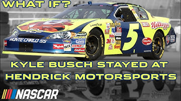 What if Kyle Busch never left Hendrick Motorsports? | NASCAR Cup Series | What If Series