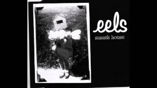 Eels - Susan&#39;s House