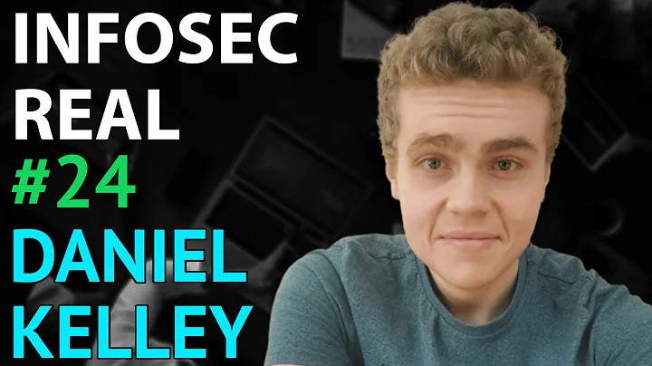 InfoSec Real #24 - Daniel Kelley