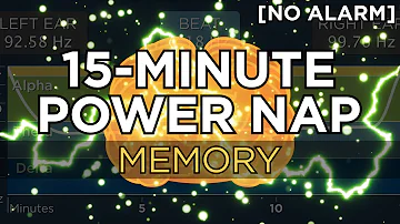 15-minute POWER NAP to Improve Memory (90 Minute Benefit) - The Best Binaural Beats (No Alarm)