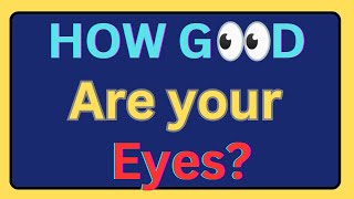 How Good Are Your Eyes? Cool and Quick Test