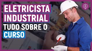 🔥ELETRICISTA INDUSTRIAL: Conheça COMO É esse CURSO!!