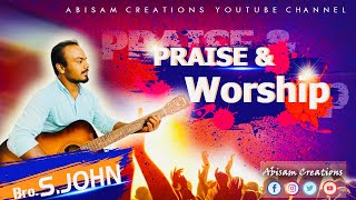 Video thumbnail of "#praise #worship #துதி #ஆராதனை Tamil Christian Praise & Worship by S. John/ 4K Video"